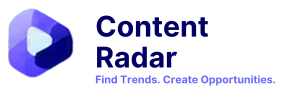 Content Radar — Find Trends. Create Opportunities.